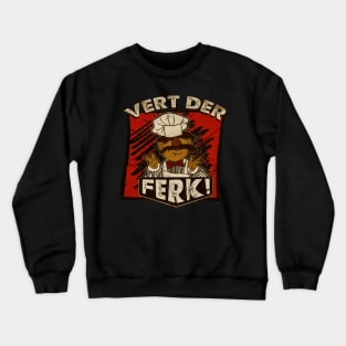 vert der ferk Crewneck Sweatshirt